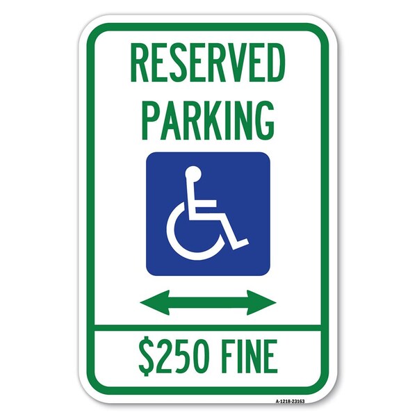 Signmission Reserved Parking $250 Fine With Updated Heavy-Gauge Aluminum Sign, 12" x 18", A-1218-23163 A-1218-23163 - main